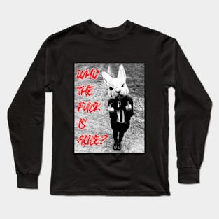 OG PUB SONGS - Who the F*ck Is Alice?!? Long Sleeve T-Shirt